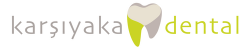 Özel Karşıyaka Dental Ağız ve Diş Sağlığı Polikliniği | Karşıyaka Diş Hekimi
