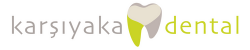 Özel Karşıyaka Dental Ağız ve Diş Sağlığı Polikliniği | Karşıyaka Diş Hekimi